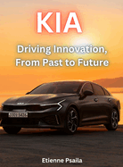 Kia: Driving Innovation, From Past To Future