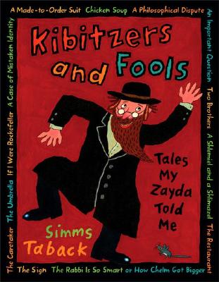 Kibitzers and Fools: Tales My Zayda Told Me - Taback, Simms