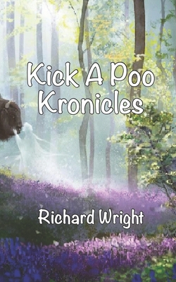 Kick A Poo Kronicles - Wright, Richard