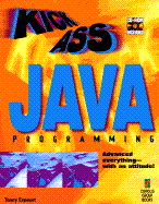 Kickass Java Programming: Cutting-edge Java Techniques with an Attitude - Espeset, Tony