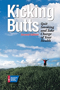 Kicking Butts: Quit Smoking and Take Charge of Your Health