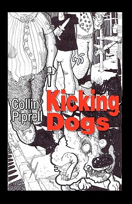 Kicking Dogs - Piprell, Collin