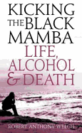 Kicking the Black Mamba: Life, Alcohol and Death