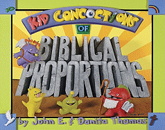 Kid Concoctions of Biblical Proportions - Thomas, John E, and Thomas, Danita