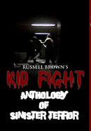 Kid Fight: Anthology of Sinister Terror