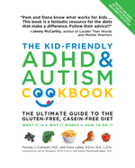 Kid-Friendly ADHD & Autism Cookbook: The Ultimate Guide to the Gluten-Free, Casein-Free Diet