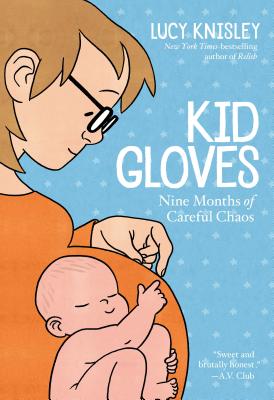 Kid Gloves: Nine Months of Careful Chaos - 