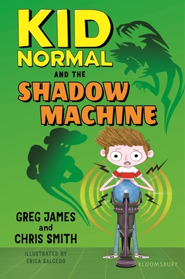 Kid Normal and the Shadow Machine: Kid Normal 3 - James, Greg, and Smith, Chris