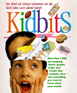 Kidbits: More Than 1,500 Eye-Popping Charts, Graphs, Maps, and Visual That Instantly Show You Everything You Want to Know about Your World!
