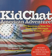 KidChat American Adventure: 201 Questions to Make You Think, Talk, and Giggle about Our Nation's History - Nicholaus, Bret R, and Lowrie, Paul
