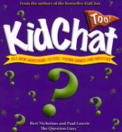 Kidchat Too!: All-New Questions to Fuel Young Minds and Mouths