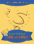 Kiddie Fun with Dot to Dots!