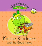 Kiddie Kindness and the Good News - Holdsworth, Daniel