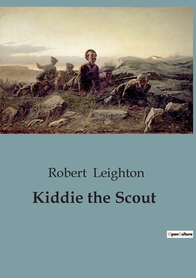 Kiddie the Scout - Leighton, Robert