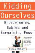 Kidding Ourselves: Breadwinning, Babies and Bargaining Power