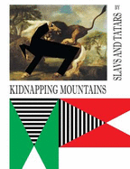 Kidnapping Mountains by Slavs and Tatars