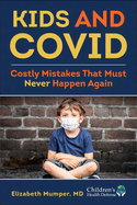 Kids and Covid: Costly Mistakes That Must Never Happen Again