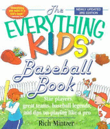 Kids' Baseball Book: Star Players, Great Teams, Baseball Legends, and Tips on Playing Like a Pro