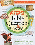 Kids' Bible Questions & Answers: All the Things You've Wondered about Explained--From Genesis to Revelation