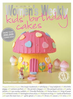 Kids' Birthday Cakes: Imaginative, eclectic birthday cakes for boys and girls, young and old - 