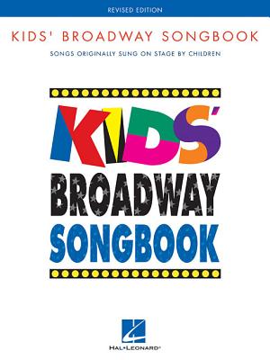 Kids' Broadway Songbook Edition: Songs Originally Sung on Stage by Children Book Only - Hal Leonard Corp (Creator)