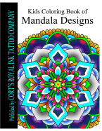 Kids Coloring Book of Mandala Designs: Kids Coloring Book of Mandala Designs