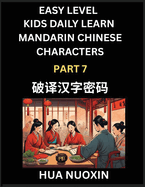 Kids Daily Learn Mandarin Chinese Character (Part 7) - Self-learn Recognizing Simplified Chinese Characters, China Mystery Solved, Brain Game Puzzles for Teens, Young, Adults, Easy Lessons, HSK All Levels