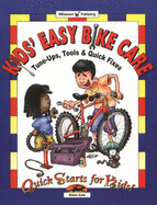 Kids' Easy Bike Care: Tune-Ups, Tools & Quick Fixes - Cole, Stephen