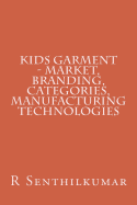 Kids Garment - Market, Branding, Categories, Manufacturing technologies