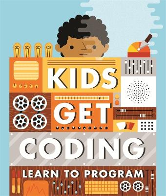 Kids Get Coding: Learn to Program - Lyons, Heather, and Tweedale, Elizabeth