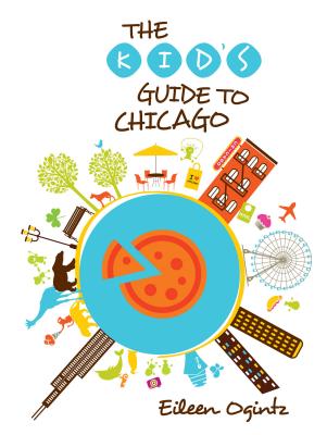 Kid's Guide to Chicago - Ogintz, Eileen