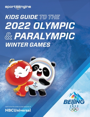 Kids Guide to the Olympics & Paralympics: 2022 Winter Games - Bedeaux, Robert S