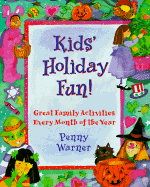 Kids' Holiday Fun: Great Family Activities Every Month of the Year