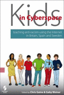 Kids in Cyberspace: Teaching Antiracism Using the Internet in Britain, Spain and Sweden