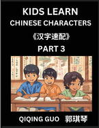 Kids Learn Chinese Characters (Part 3)- A Collection of Mandarin Chinese Puzzles for Kids to Learn Recognizing Simplified Chinese Characters with Easy Lessons, HSK Test Series with Multiple Answers Type Questions and Answers