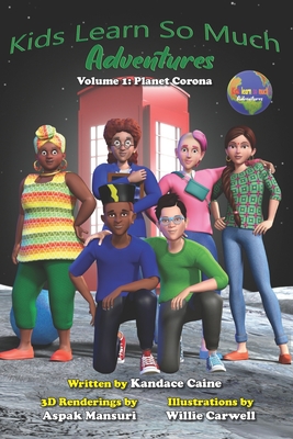 Kids Learn So Much Adventures: Volume 1: Planet Corona - Roberts, Olivia (Editor)