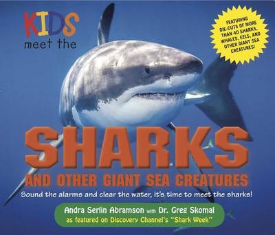 Kids Meet the Sharks and Other Giant Sea Creatures, Volume 1 - Abramson, Andra Serlin
