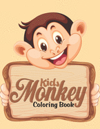 Kids Monkey Coloring Book: Funny Monkey Patterns Colouring Activity Book for Kids Ages 4-8, Preschoolers Colouring Book to Colour on Monkeys, Gorilla, Apes, Monkey Lover Kids Colouring Book