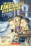 Kids of Einstein Elementary #2: Titanic Cat - Mlodinow, Leonard Mlodinow
