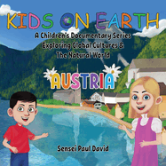 Kids On Earth: A Children's Documentary Series Exploring Global Cultures & The Natural World: AUSTRIA