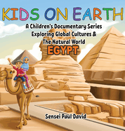 Kids On Earth - Egypt: A Children's Documentary Series Exploring Human Culture & The Natural World