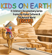 Kids On Earth - Egypt: A Children's Documentary Series Exploring Human Culture & The Natural World