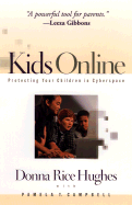 Kids Online: Protecting Your Children in Cyberspace - Hughes, Donna Rice, and Campbell, Pamela