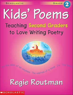 Kids' Poems: Grade 2: Teaching Second Graders to Love Writing Poetry - Routman, Regie