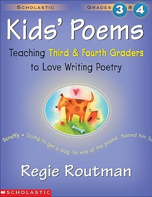 Kids' Poems: Grades 3 & 4: Teaching Third and Fourth Graders to Love Writing Poetry - Routman, Regie