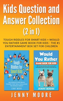 Kids Question and Answer Collection (2 in 1): Tough Riddles for Smart Kids + Would You Rather Game Book for Kids - The #1 Entertainment Box Set for Children - Moore, Jenny