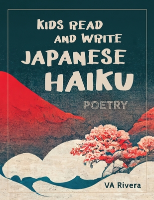 Kids Read and Write Japanese Haiku - Rivera, Va