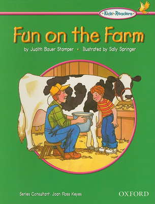 Kids' Readers: Fun on the Farm - Stamper Bauer, Judith, and Ross Keyes, Joan