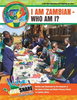 Kids Share Zambia: I Am Zambian - Who Am I? - Workshops, The Young Authors of Kids Sha