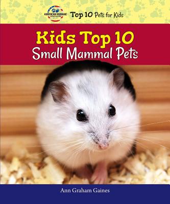 Kids Top 10 Small Mammal Pets - Graham Gaines, Ann